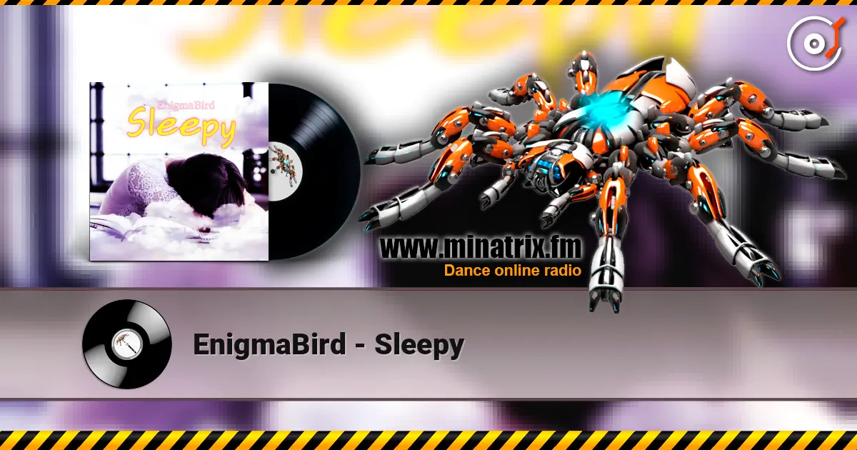EnigmaBird - Sleepy écouter en ligne en haute qualité | Minatrix.FM