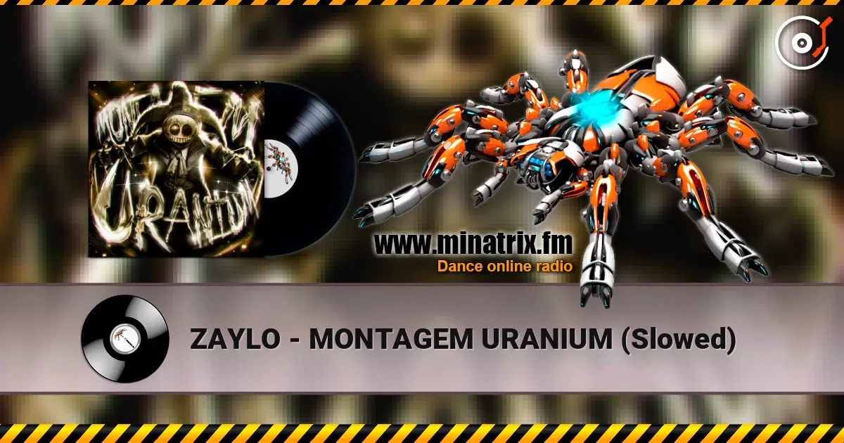 ZAYLO - MONTAGEM URANIUM (Slowed) écouter en ligne en haute qualité | Minatrix.FM
