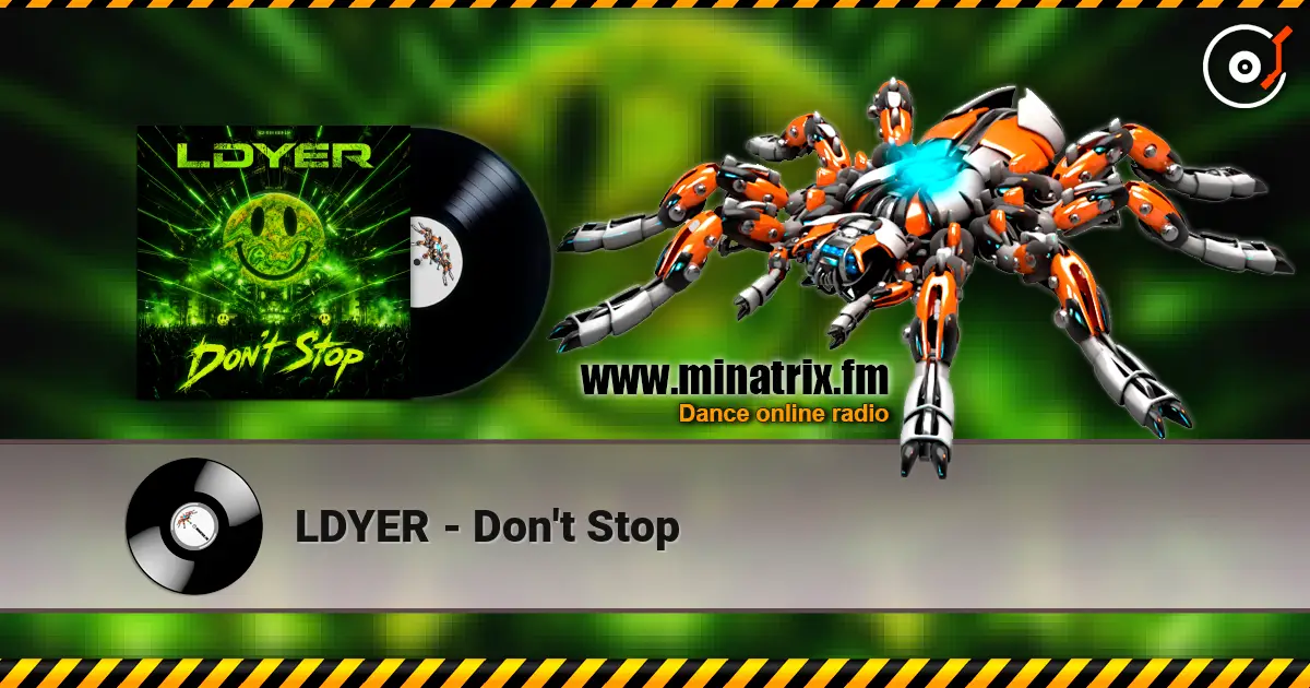 LDYER - Don't Stop écouter en ligne en haute qualité | Minatrix.FM
