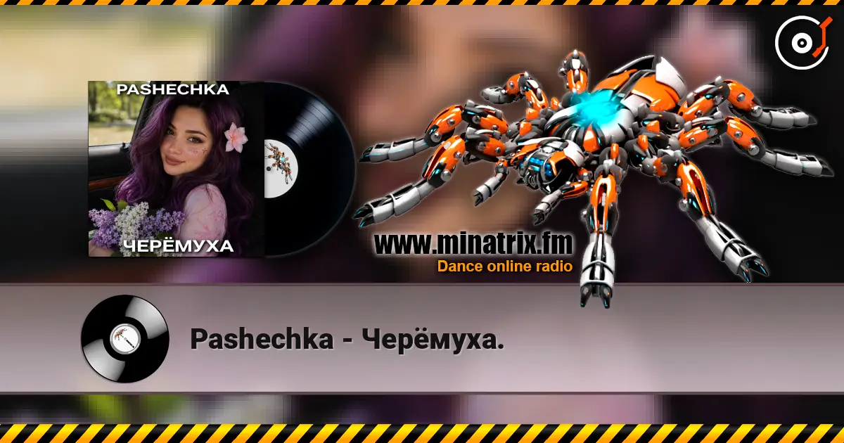 Pashechka - Черёмуха. écouter en ligne en haute qualité | Minatrix.FM