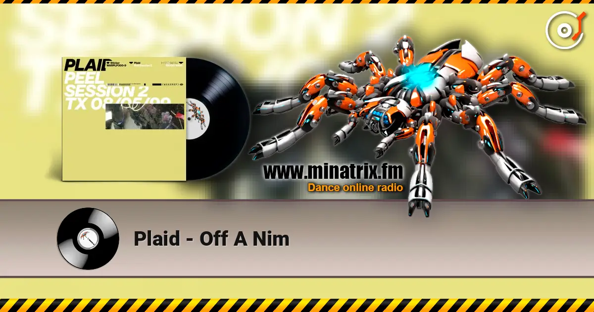 Plaid - Off A Nim écouter en ligne en haute qualité | Minatrix.FM