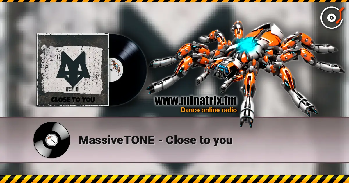MassiveTONE - Close to you écouter en ligne en haute qualité | Minatrix.FM