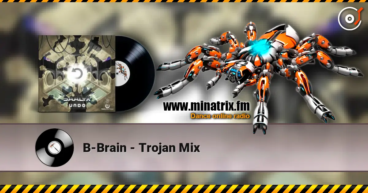 B-Brain - Trojan Mix écouter en ligne en haute qualité | Minatrix.FM