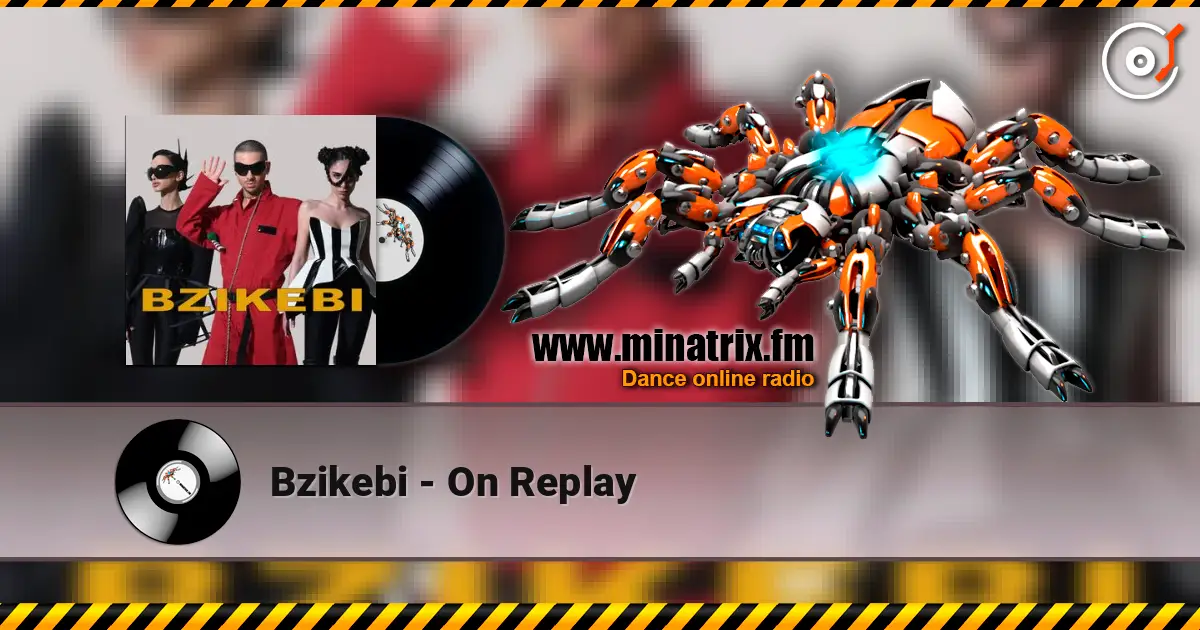 Bzikebi - On Replay écouter en ligne en haute qualité | Minatrix.FM