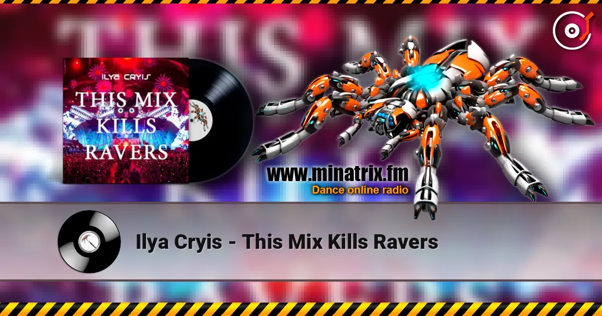 Ilya Cryis - This Mix Kills Ravers écouter en ligne en haute qualité | Minatrix.FM