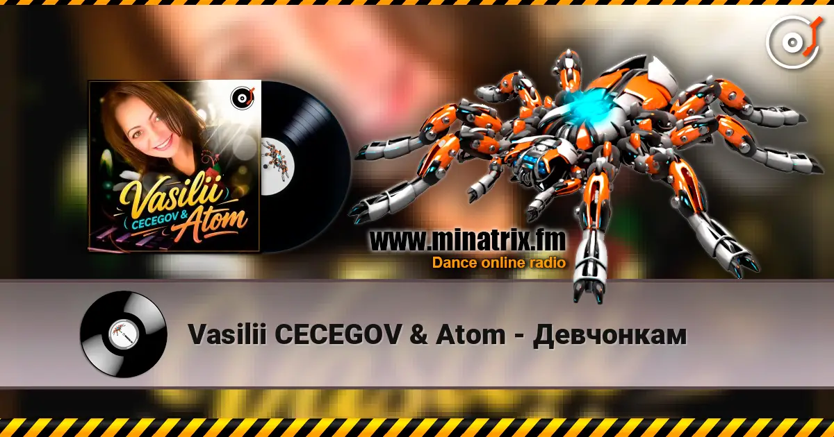 Vasilii CECEGOV & Atom - Девчонкам écouter en ligne en haute qualité | Minatrix.FM