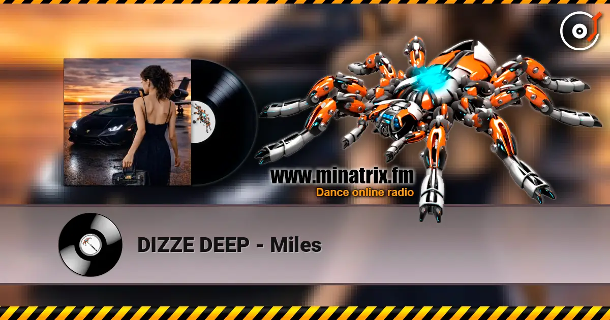 DIZZE DEEP - Miles écouter en ligne en haute qualité | Minatrix.FM