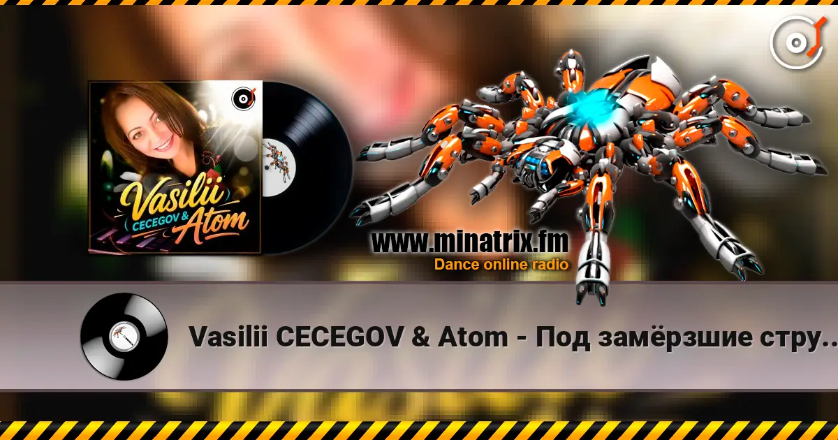 Vasilii CECEGOV & Atom - Под замёрзшие струны. écouter en ligne en haute qualité | Minatrix.FM
