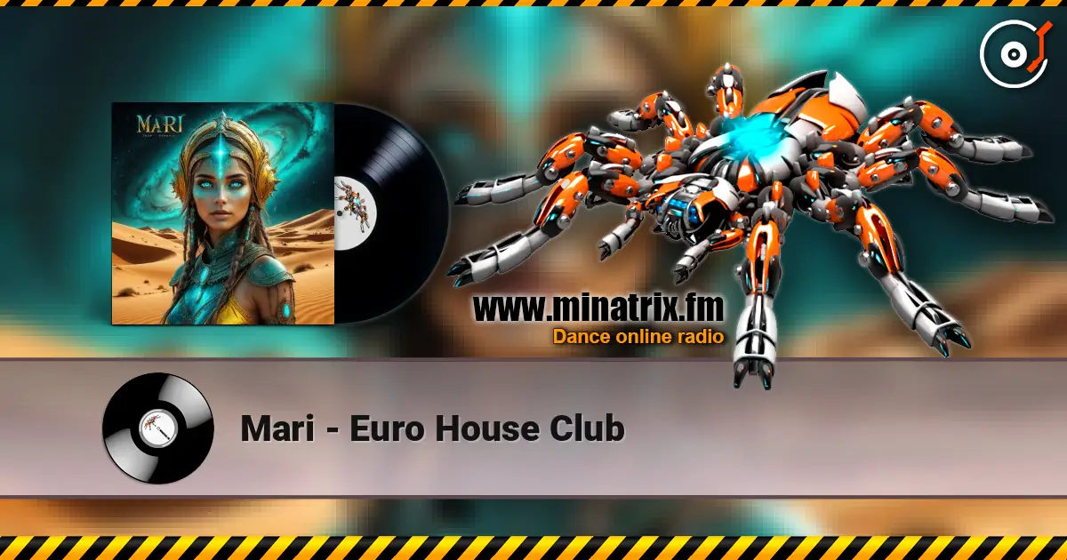 Mari - Euro House Club écouter en ligne en haute qualité | Minatrix.FM