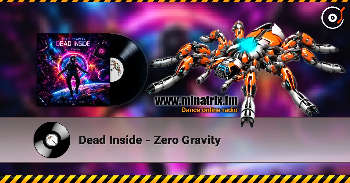 Dead Inside - Zero Gravity écouter en ligne en haute qualité | Minatrix.FM
