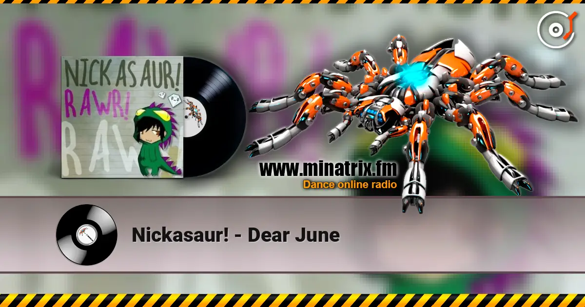 Nickasaur! - Dear June écouter en ligne en haute qualité | Minatrix.FM