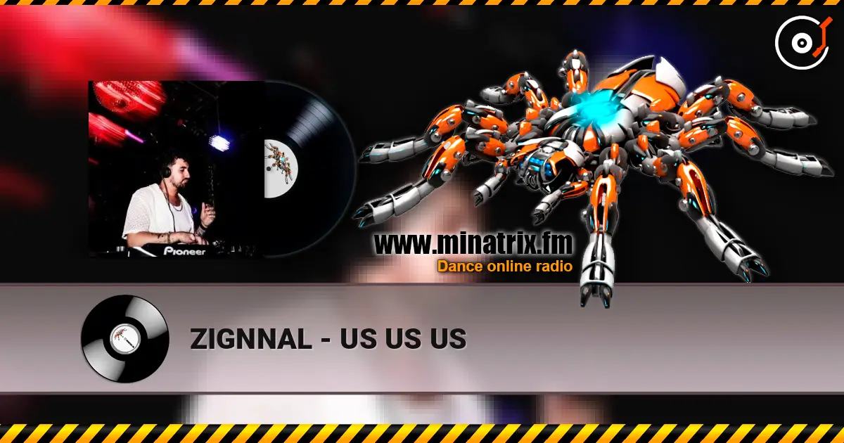 ZIGNNAL - US US US écouter en ligne en haute qualité | Minatrix.FM
