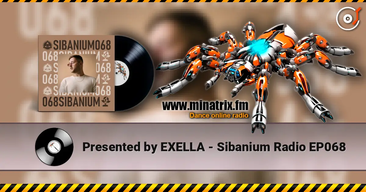 Presented by EXELLA - Sibanium Radio EP068 écouter en ligne en haute qualité | Minatrix.FM