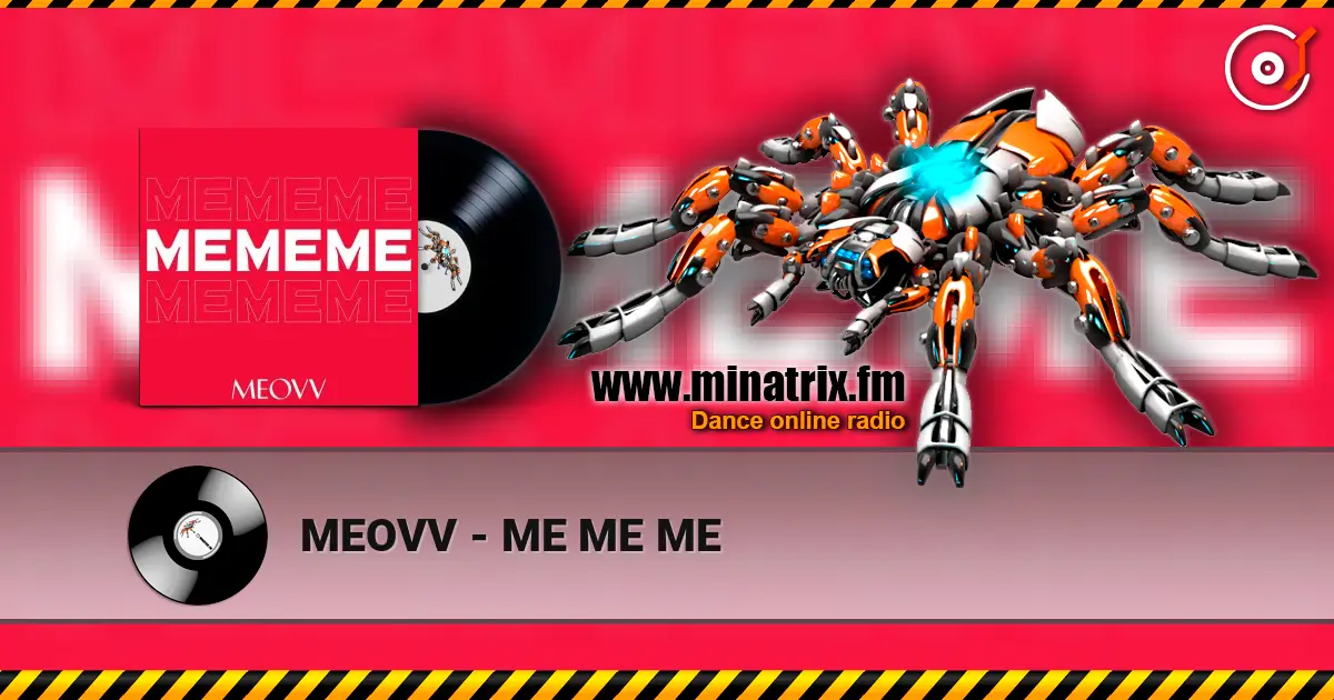 MEOVV - ME ME ME écouter en ligne en haute qualité | Minatrix.FM