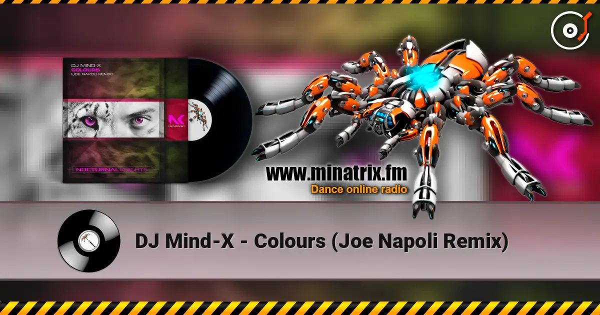 DJ Mind-X - Colours (Joe Napoli Remix) écouter en ligne en haute qualité | Minatrix.FM