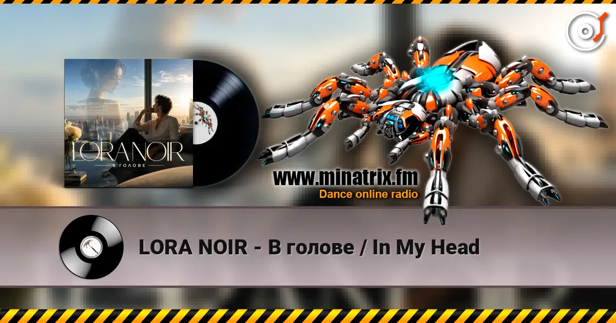 LORA NOIR - В голове / In My Head écouter en ligne en haute qualité | Minatrix.FM