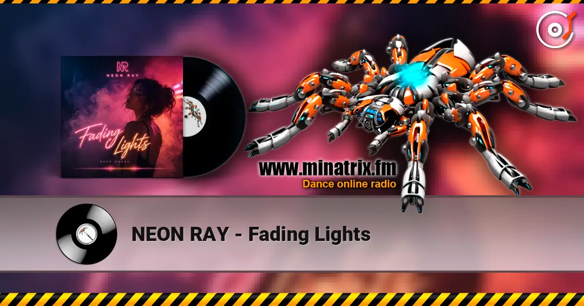 NEON RAY - Fading Lights écouter en ligne en haute qualité | Minatrix.FM