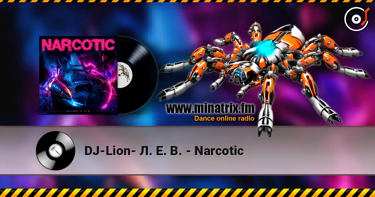 DJ-Lion- Л. Е. В. - Narcotic écouter en ligne en haute qualité | Minatrix.FM