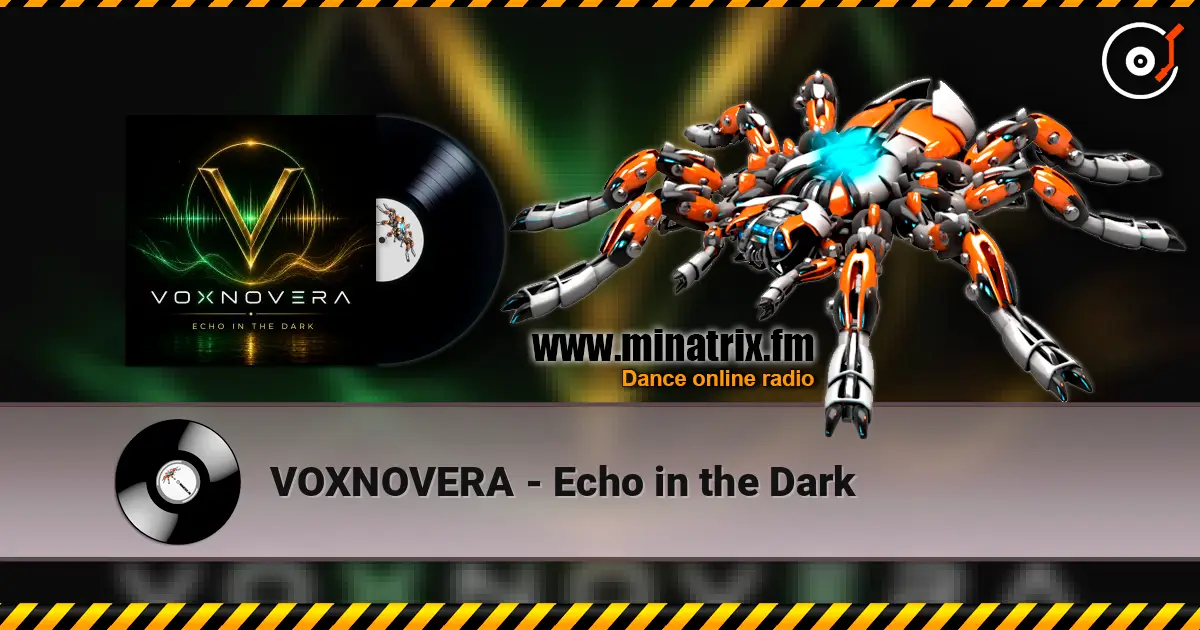 VOXNOVERA - Echo in the Dark écouter en ligne en haute qualité | Minatrix.FM
