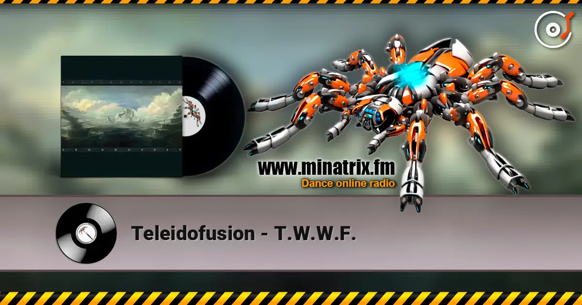 Teleidofusion - T.W.W.F. écouter en ligne en haute qualité | Minatrix.FM