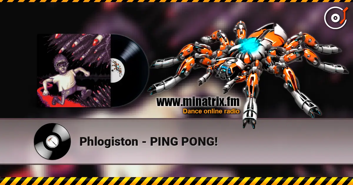 Phlogiston - PING PONG! écouter en ligne en haute qualité | Minatrix.FM