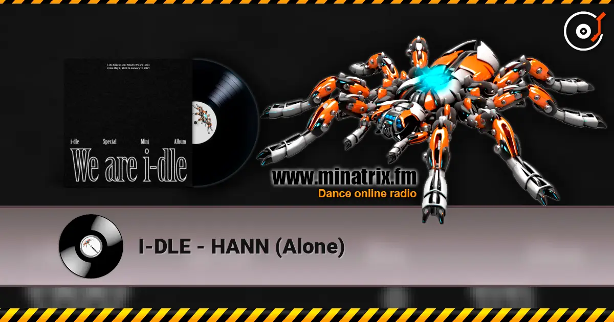 I-DLE - HANN (Alone) écouter en ligne en haute qualité | Minatrix.FM