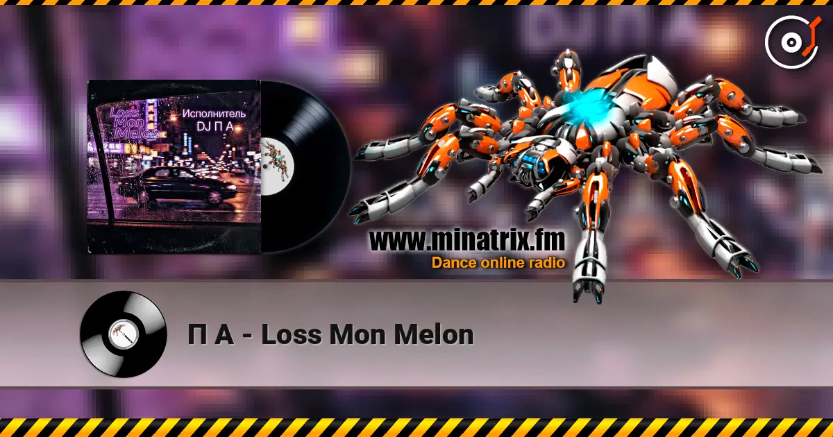 П А - Loss Mon Melon écouter en ligne en haute qualité | Minatrix.FM