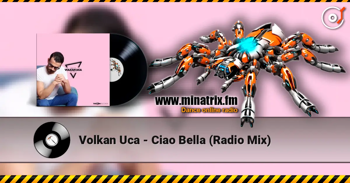 Volkan Uca - Ciao Bella (Radio Mix) écouter en ligne en haute qualité | Minatrix.FM