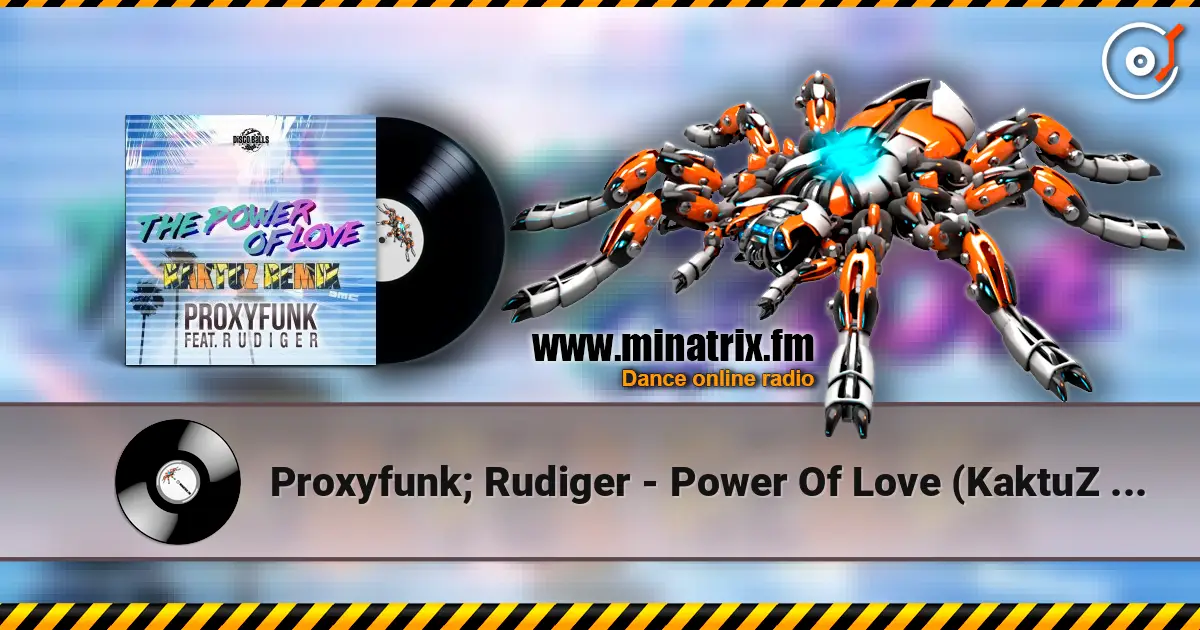 Proxyfunk; Rudiger - Power Of Love (KaktuZ Remix) écouter en ligne en haute qualité | Minatrix.FM