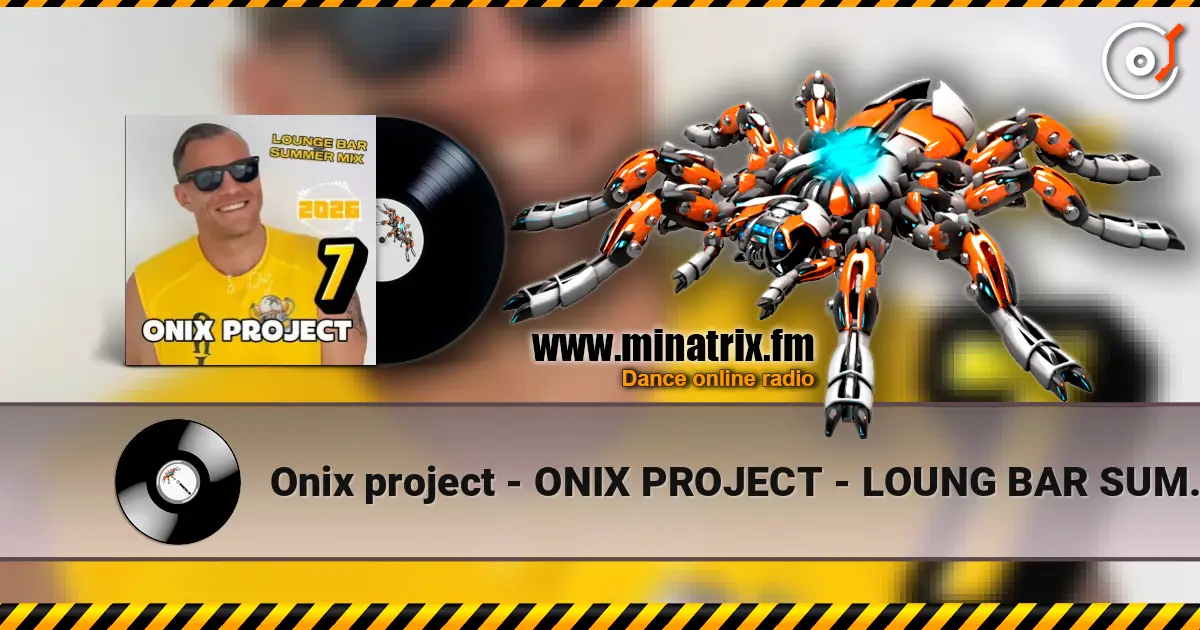 Onix project - ONIX PROJECT - LOUNG BAR SUMMER MIX 7 écouter en ligne en haute qualité | Minatrix.FM