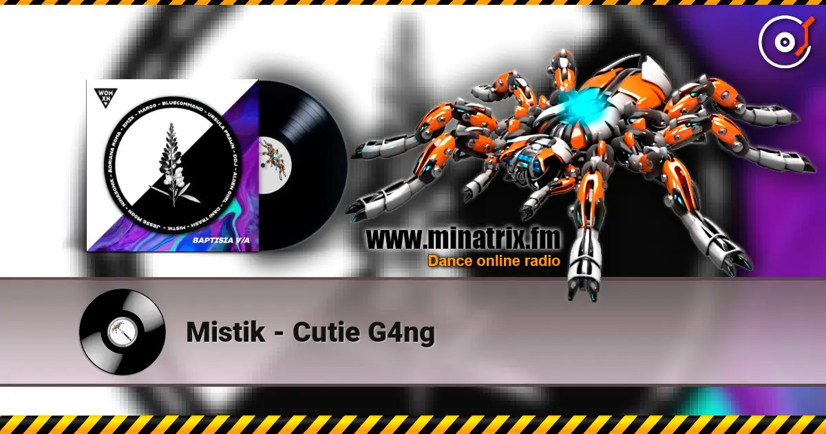 Mistik - Cutie G4ng écouter en ligne en haute qualité | Minatrix.FM