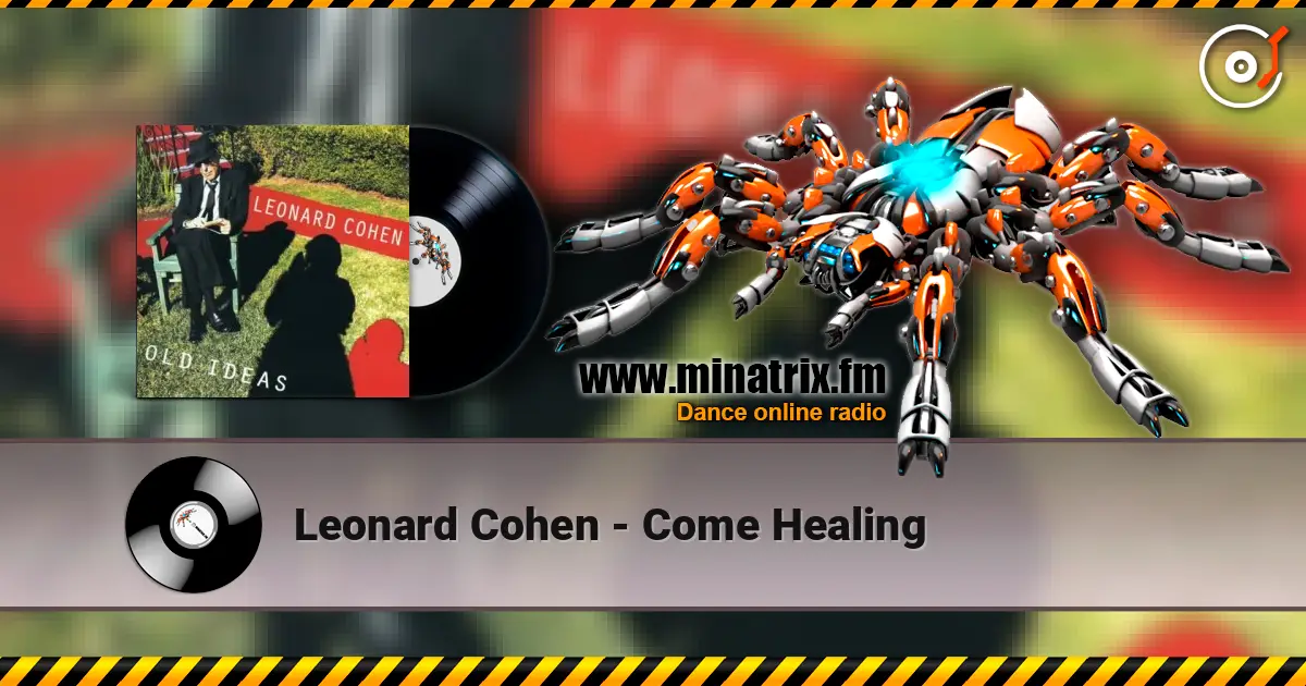 Leonard Cohen - Come Healing écouter en ligne en haute qualité | Minatrix.FM