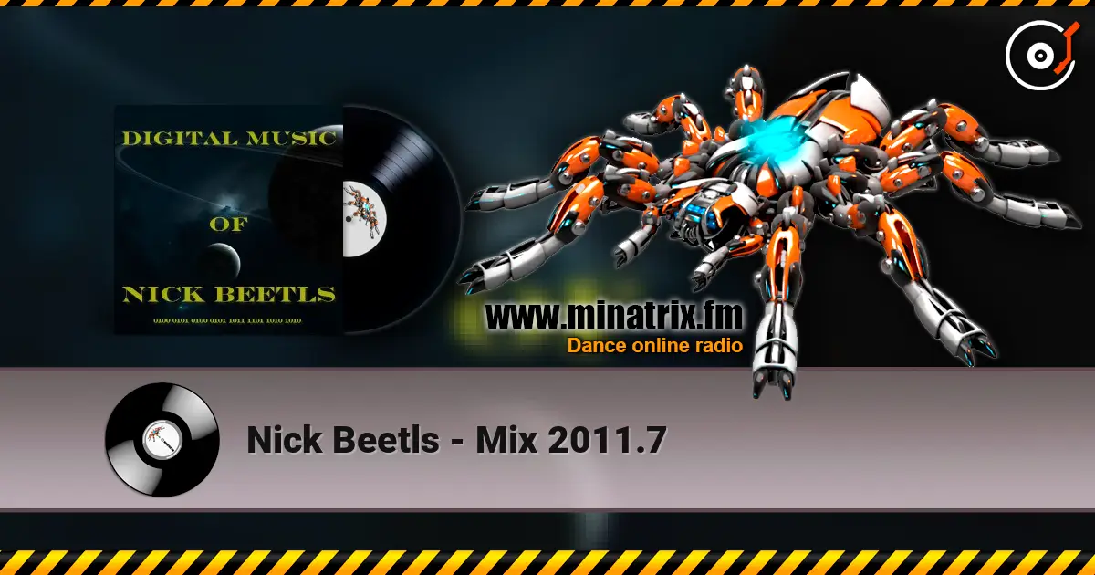 Nick Beetls - Mix 2011.7 écouter en ligne en haute qualité | Minatrix.FM