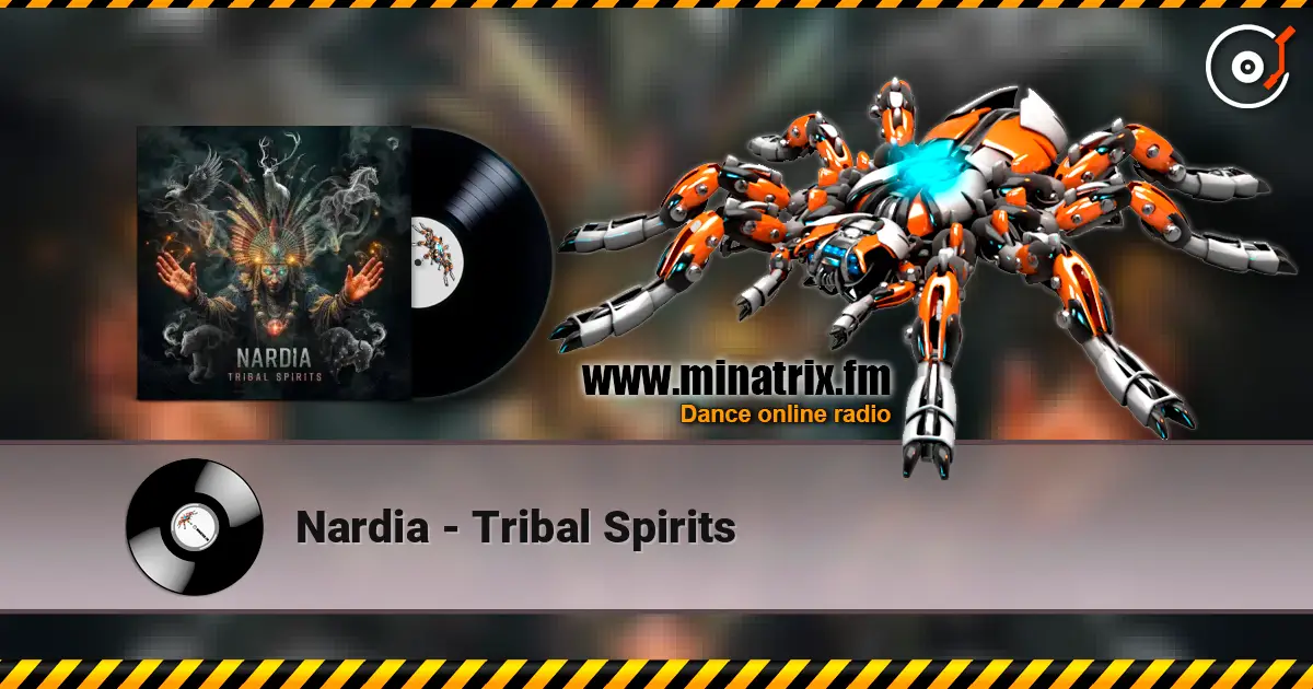 Nardia - Tribal Spirits écouter en ligne en haute qualité | Minatrix.FM