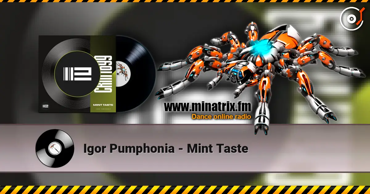 Igor Pumphonia - Mint Taste écouter en ligne en haute qualité | Minatrix.FM