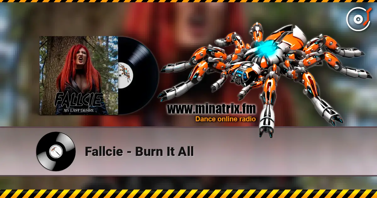 Fallcie - Burn It All écouter en ligne en haute qualité | Minatrix.FM