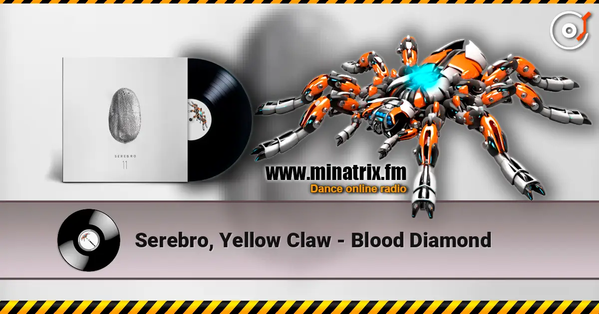 Serebro, Yellow Claw - Blood Diamond écouter en ligne en haute qualité | Minatrix.FM