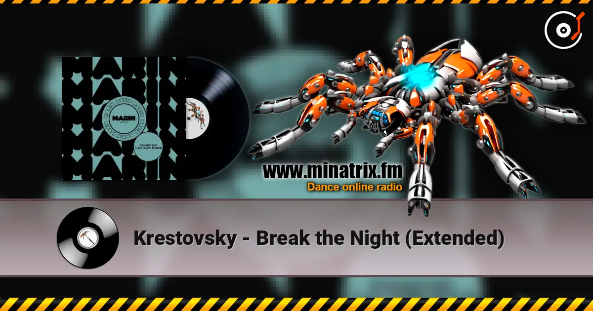 Krestovsky - Break the Night (Extended) écouter en ligne en haute qualité | Minatrix.FM