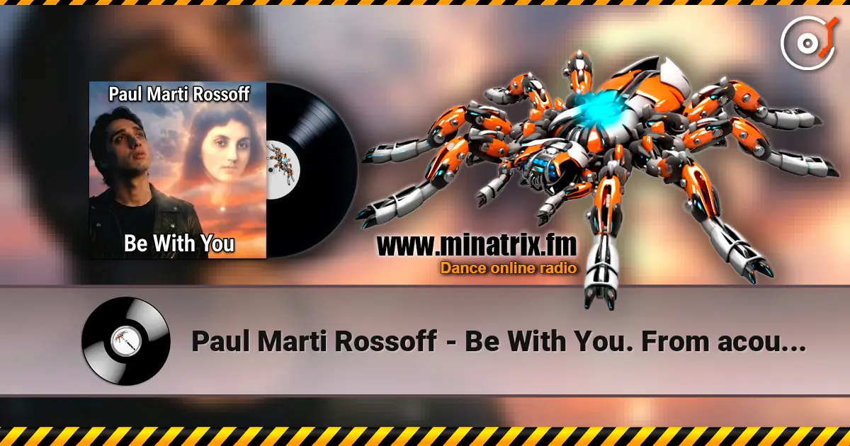 Paul Marti Rossoff - Be With You. From acoustic demo 1981 to studio recorded 1999. Remastered 2019 écouter en ligne en haute qualité | Minatrix.FM
