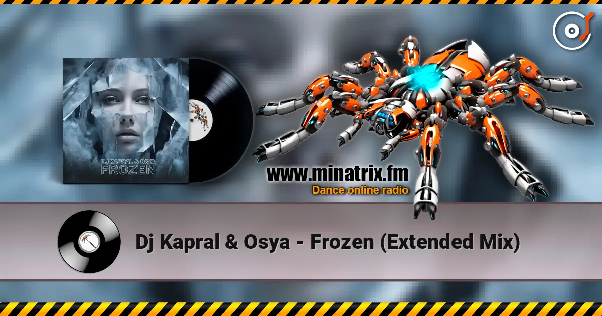 Dj Kapral & Osya - Frozen (Extended Mix) écouter en ligne en haute qualité | Minatrix.FM
