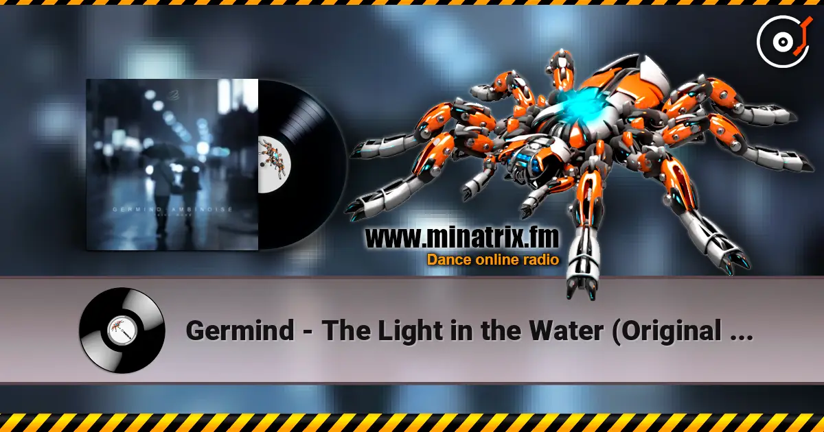 Germind - The Light in the Water (Original Mix) écouter en ligne en haute qualité | Minatrix.FM