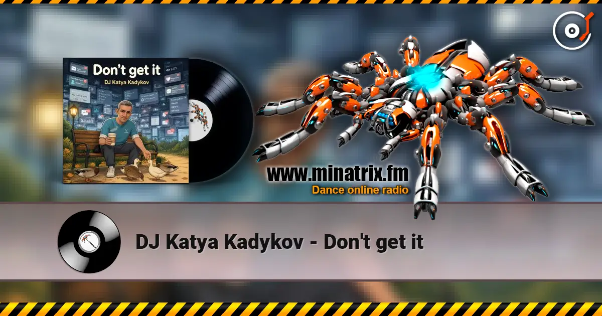 DJ Katya Kadykov - Don't get it écouter en ligne en haute qualité | Minatrix.FM