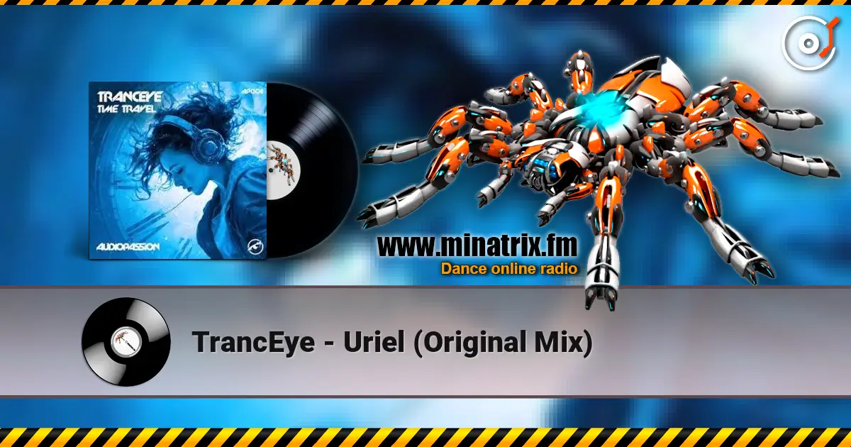 TrancEye - Uriel (Original Mix) écouter en ligne en haute qualité | Minatrix.FM