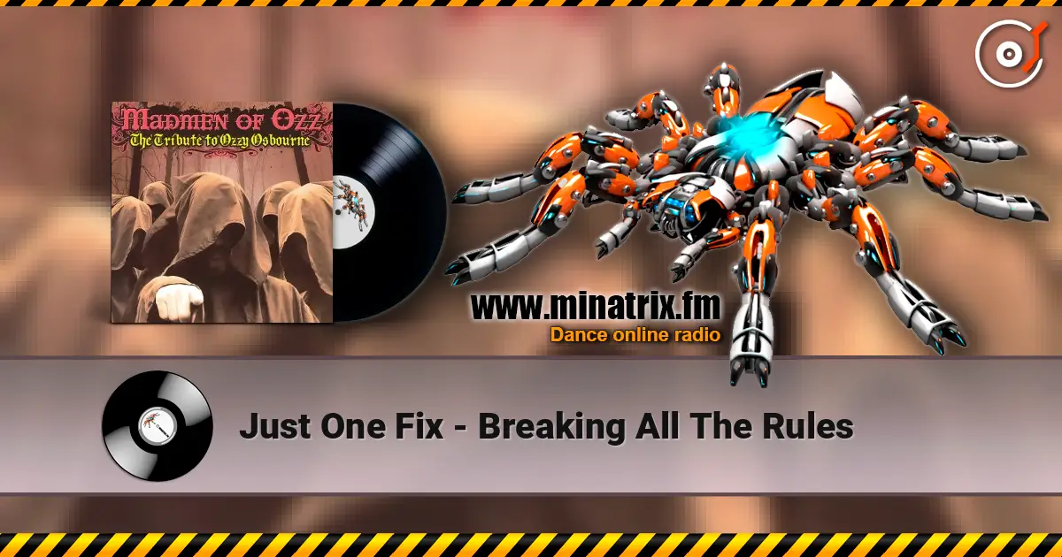 Just One Fix - Breaking All The Rules écouter en ligne en haute qualité | Minatrix.FM