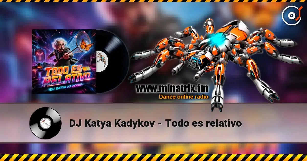 DJ Katya Kadykov - Todo es relativo écouter en ligne en haute qualité | Minatrix.FM