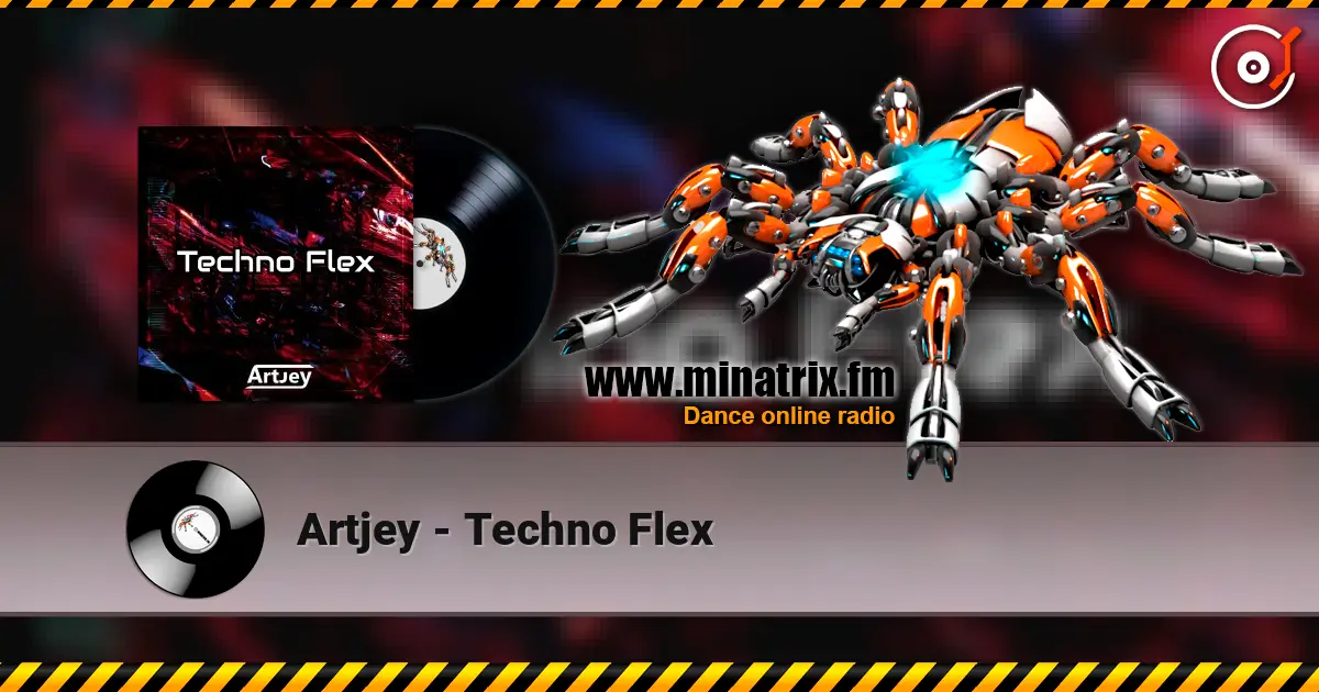 Artjey - Techno Flex écouter en ligne en haute qualité | Minatrix.FM