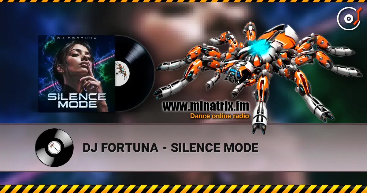 DJ FORTUNA - SILENCE MODE écouter en ligne en haute qualité | Minatrix.FM