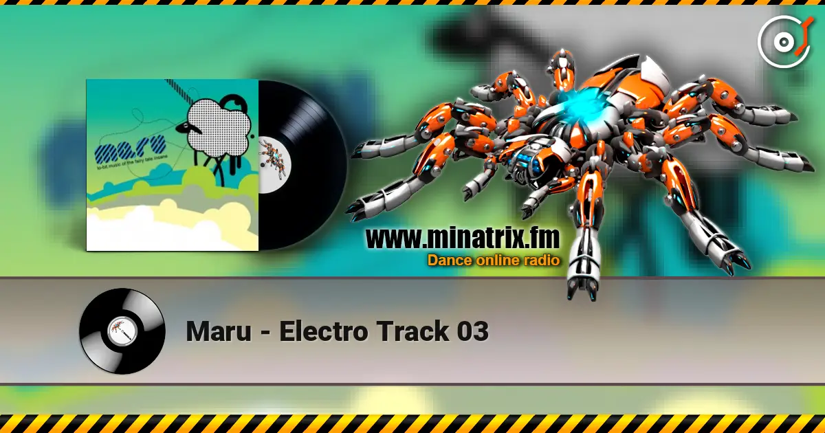Maru - Electro Track 03 écouter en ligne en haute qualité | Minatrix.FM