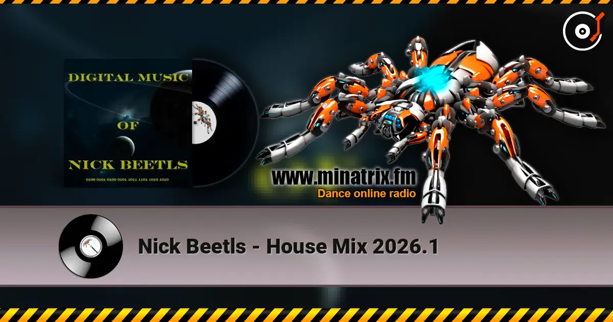 Nick Beetls - House Mix 2026.1 écouter en ligne en haute qualité | Minatrix.FM