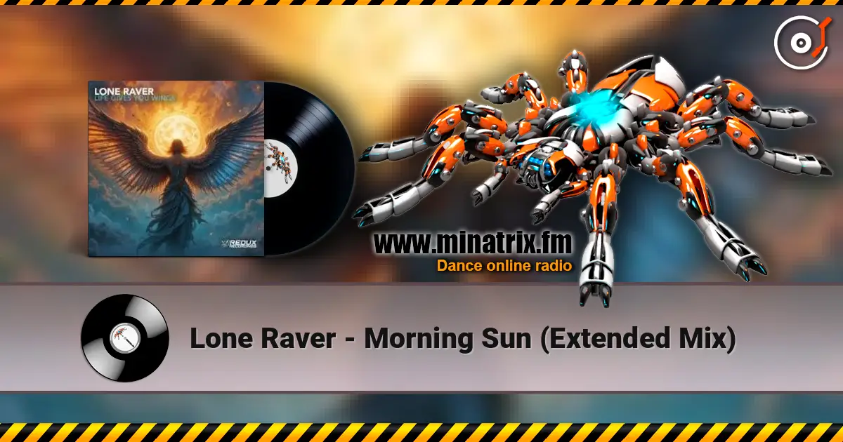 Lone Raver - Morning Sun (Extended Mix) écouter en ligne en haute qualité | Minatrix.FM